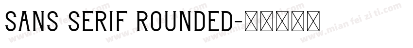 Sans Serif Rounded字体转换